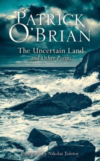 The Uncertain Land And Other Poems Av Patrick O¿brian