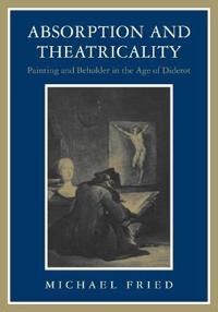 Fried Michael Absorption and Theatricality