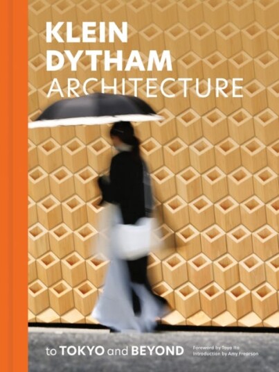 Klein Dytham architecture To Tokyo and Beyond