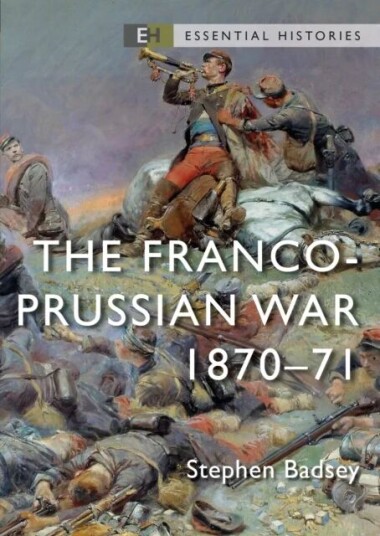 The Franco-Prussian War Av Dr Stephen Badsey The Franco-Prussian War Av Dr Stephen Badsey