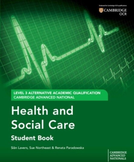 Cambridge Advanced National AAQ in Health and Social Care Student Book