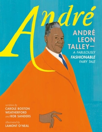 Andre: Andre Leon Talley A Fabulously Fashionable Fairy Ta Andre: Andre Leon Talley A Fabulously Fashionable Fairy Ta