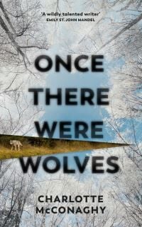 Once There Were Wolves Av Charlotte Mcconaghy