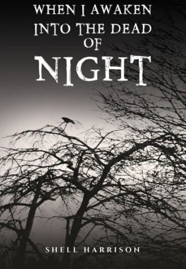 When I Awaken Into The Dead of Night When I Awaken Into The Dead of Night
