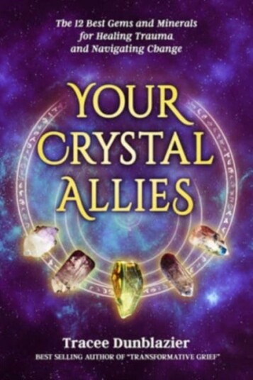 Your Crystal Allies The 12 Best Gems & Minerals for Healing Trauma & Navigating Change Your Crystal Allies The 12 Best Gems & Minerals for Healing Trauma & Navigating Change