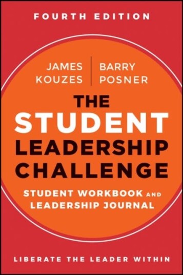 The Student Leadership Challenge Student Workbook and Leadership Journal