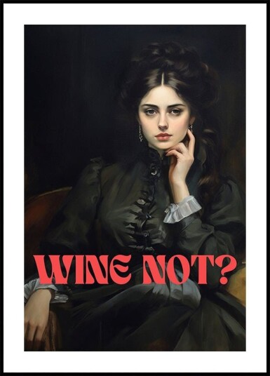 Wine not? Plakat Plakat / 50x70cm