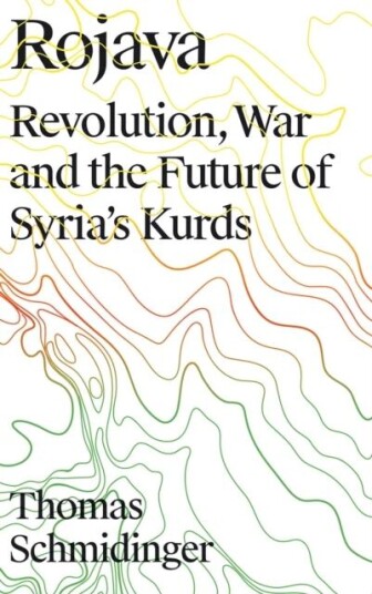 Rojava Av Thomas (University Of Vienna) Schmidinger