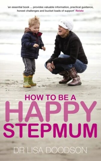 How To Be A Happy Stepmum Av Dr Lisa Doodson