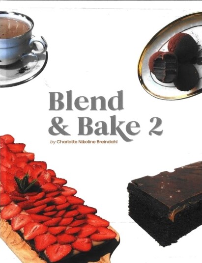 Blend & Bake 2 Engelsk Utgave | Charlotte Nikoline Breindahl | Språk: Dansk