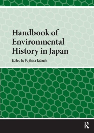 Handbook of Environmental History in Japan