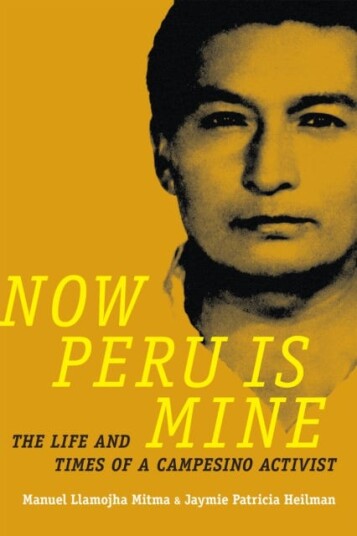 Now Peru Is Mine Av Manuel Llamojha Mitma, Jaymie Patricia Heilman