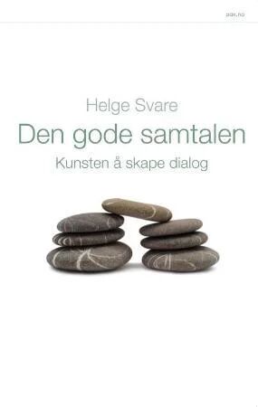 Den gode samtalen: Kunsten å skape dialog av Helge Svare - PAX Serie