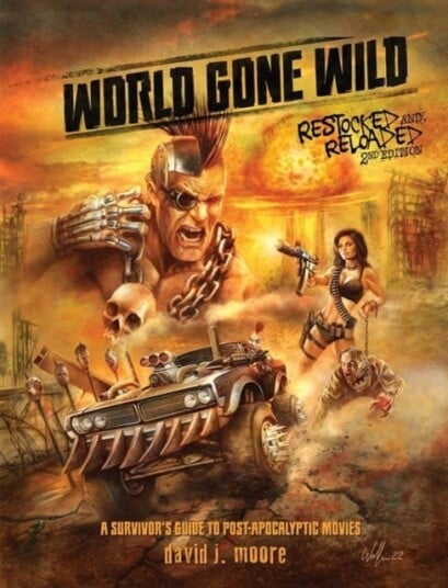 World Gone Wild Restocked and Reloaded 2nd Edition A Survivor's Guide to PostApocalyptic Movies World Gone Wild Restocked and Reloaded 2nd Edition A Survivor's Guide to PostApocalyptic Movies
