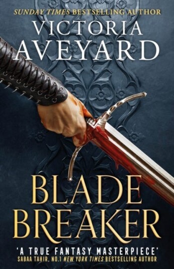 Blade Breaker The second fantasy adventure in the Sunday Times bestselling Realm Breaker series from the author of Red Queen