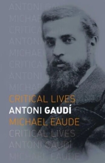 Antoni Gaudi Av Michael Eaude