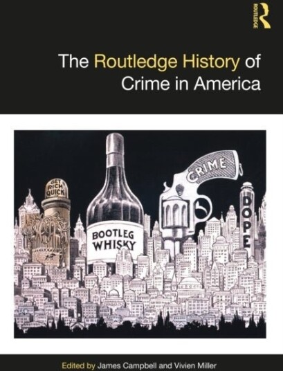 The Routledge History of Crime in America