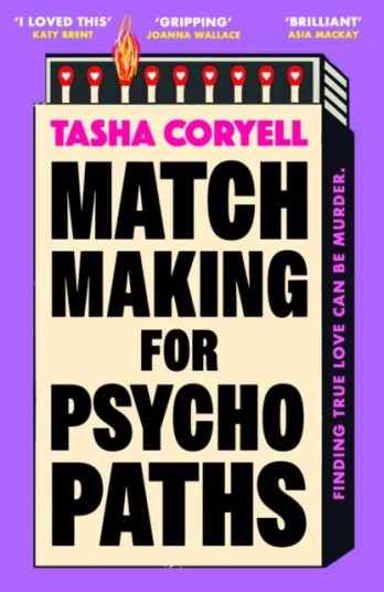 Matchmaking for Psychopaths  The unbelievably gripping and unmissable new novel from bestselling author Tasha Coryell