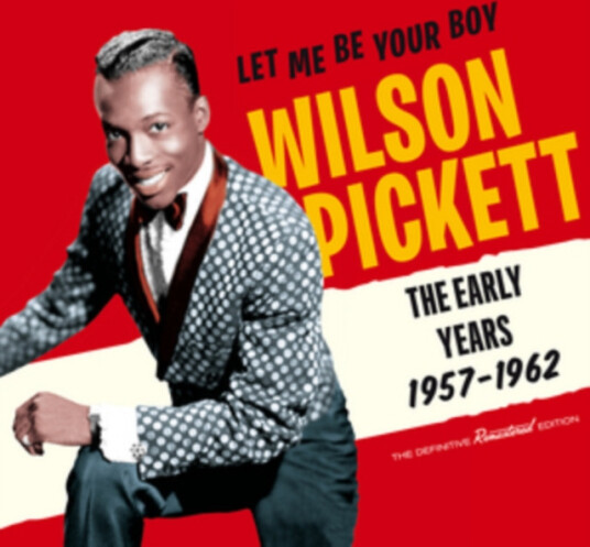 Wilson Pickett Let Me Be Your Boy The Early Years 195762 CD Wilson Pickett Let Me Be Your Boy The Early Years 195762 CD
