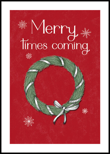 Merry times coming Plakat Plakat / 21x30cm