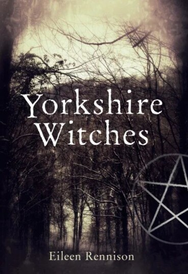 Yorkshire Witches Av Eileen Rennison
