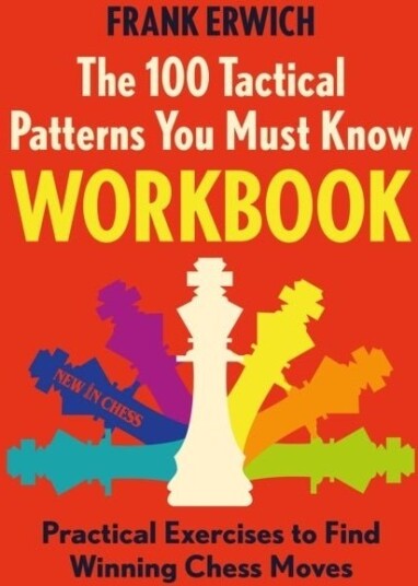 The 100 Tactical Patterns You Must Know Workbook The 100 Tactical Patterns You Must Know Workbook