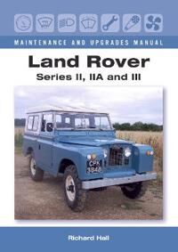 Land Rover Series Ii, Iia And Iii Maintenance And Upgrades Manual Av Richard Hall Land Rover Series Ii, Iia And Iii Maintenance And Upgrades Manual Av Richard Hall