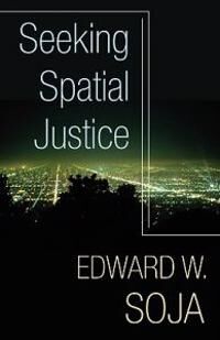 Seeking Spatial Justice Av Edward W. Soja