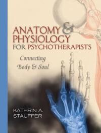Anatomy & Physiology For Psychotherapists Av Kathrin A. Stauffer