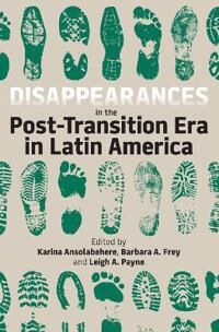 Ansolabehere Karina Disappearances in the Post-Transition Era in Latin America