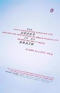 The Ghost In My Brain Av Clark Elliott