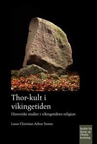 Thor Sonne, Lasse Thorkult i vikingetiden Thor Sonne, Lasse Thorkult i vikingetiden
