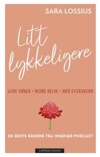 Litt Lykkeligere Av Sara Lossius