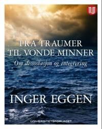 Fra Traumer Til Vonde Minner Av Inger Eggen