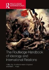 The Routledge Handbook Of Ideology And International Relations