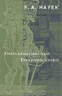 Individualism And Economic Order Av Freidrich A Hayek Individualism And Economic Order Av Freidrich A Hayek
