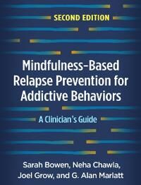 Mindfulness-Based Relapse Prevention For Addictive Behaviors Av Sarah Bowen, Neha Chawla, Joel Grow, G Marlatt