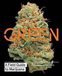 Green: A Field Guide To Marijuana Av Dan Michaels