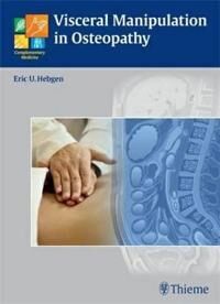 Hebgen Eric Visceral Manipulation in Osteopathy Hebgen Eric Visceral Manipulation in Osteopathy