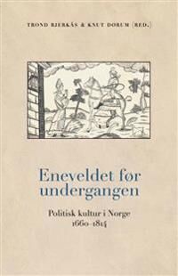 Eneveldet Før Undergangen Av Trond Bjerkås, Knut Dørum