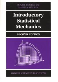 Bowley Roger Introductory Statistical Mechanics Bowley Roger Introductory Statistical Mechanics