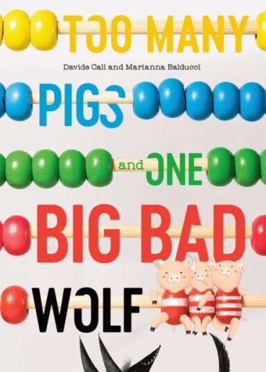 Too Many Pigs And One Big Bad Wolf Av Davide Cali, Marianna Balducci