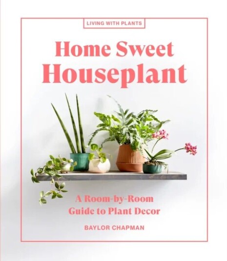 Home Sweet Houseplant Av Baylor Chapman