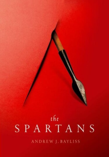 The Spartans Av Andrew J. (Associate Professor In Greek History University Of Birmingham) Bayliss