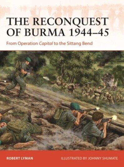 The Reconquest Of Burma 1944¿45 Av Robert Lyman
