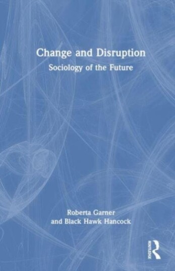 Change and Disruption Sociology of the Future