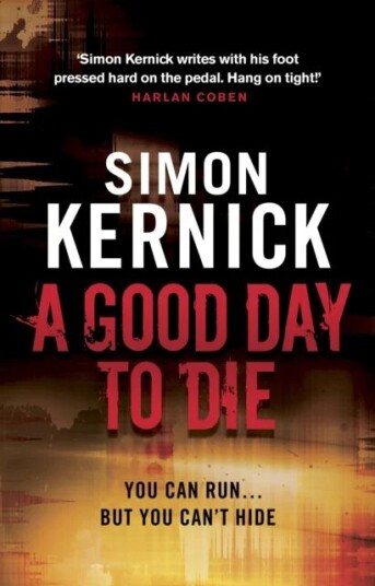 A Good Day To Die Av Simon Kernick