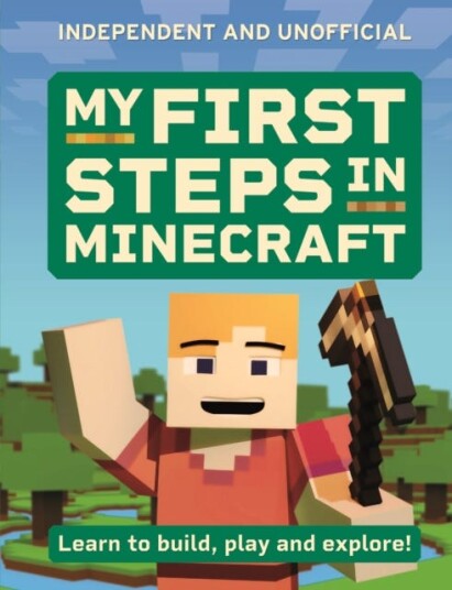 My First Steps in Minecraft  Learn to Build, Play and Explore!