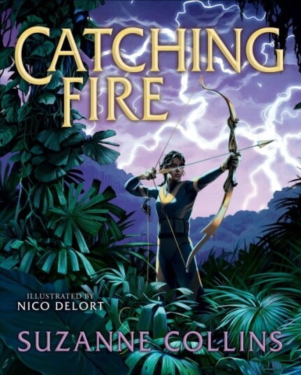 Catching Fire: Illustrated Edition Catching Fire: Illustrated Edition