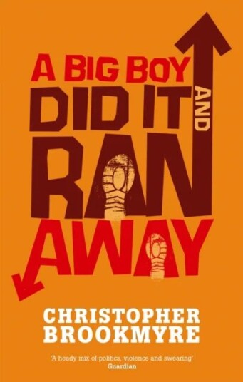 A Big Boy Did It And Ran Away Av Christopher Brookmyre